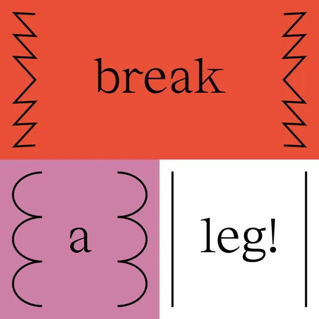 \"Break a leg!\" color-block type poster, editorial, geometric, warm