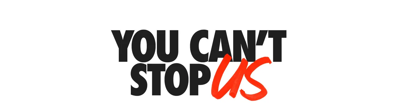 YOU CAN'T STOP US Wordmark, minimal, flat, high-contrast