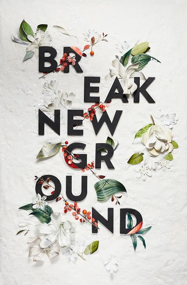 Paper collage typography BREAK NEW GROUND with flowers and leaves, illustrated, organic, light