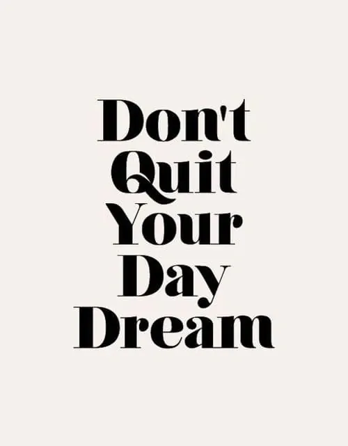 Don't Quit Your Day Dream typographic poster, minimal, editorial, light