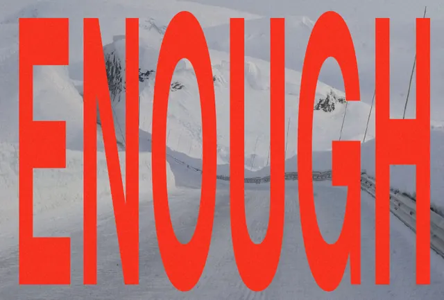Snowy Slope with ENOUGH Typography, photographic, editorial, cool