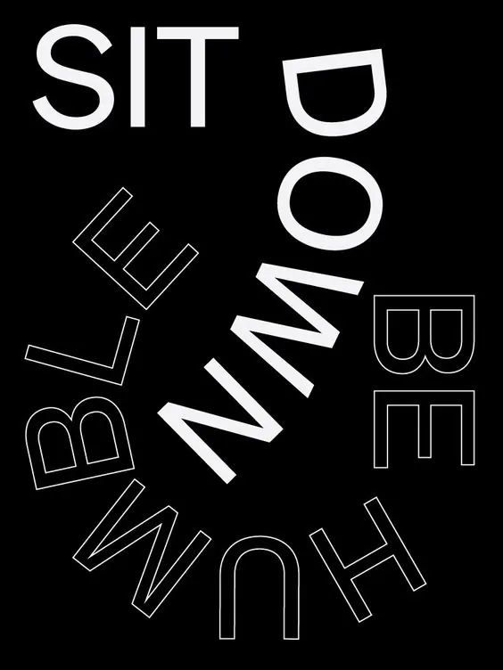 Sit Down Be Humble circular type poster, minimal, swiss, dark