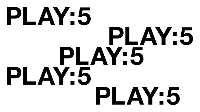 PLAY:5 Wordmark Arrangement
