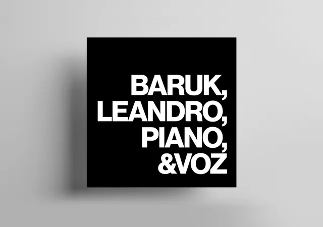 Baruk, Leandro, Piano, & Voz Typography, minimal, monochrome, high-contrast