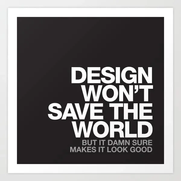 Design Won't Save The World Typography Poster, minimal, swiss, dark