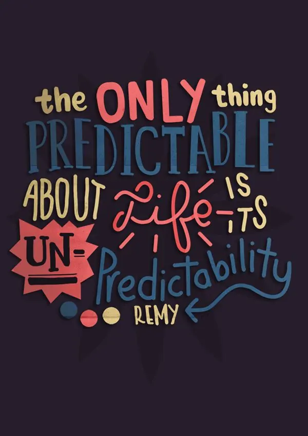 The Only Predictable Thing About Life Is Unpredictability Typography, playful, maximalist, dark