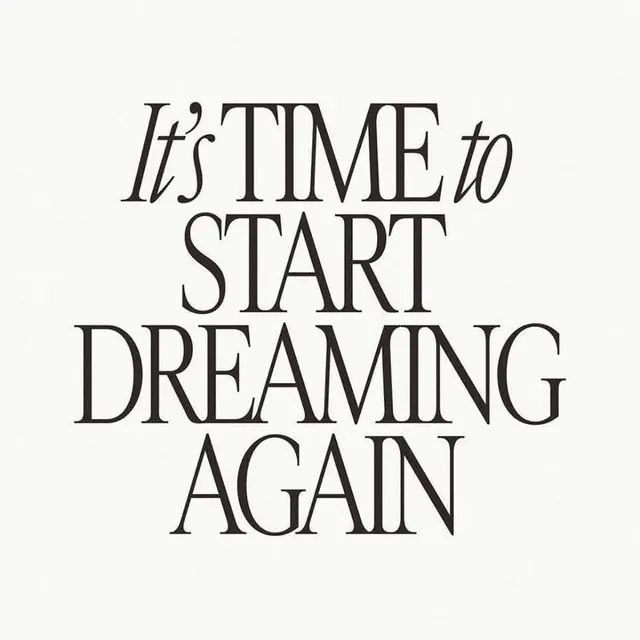 It's Time to Start Dreaming Again Typography, minimal, monochrome, monochrome