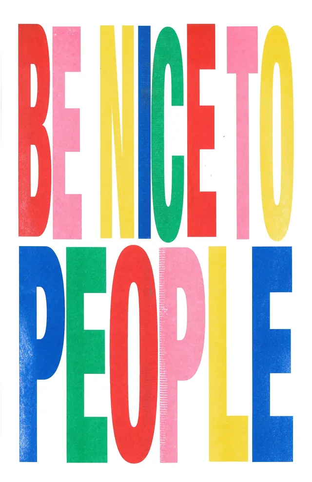 BE NICE TO PEOPLE Typography, maximalist, geometric, vibrant