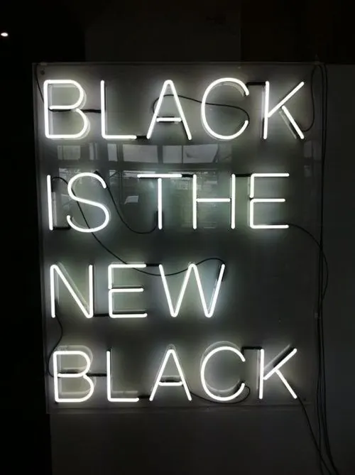 Black is the New Black Neon Sign, minimal, brutalist, high-contrast