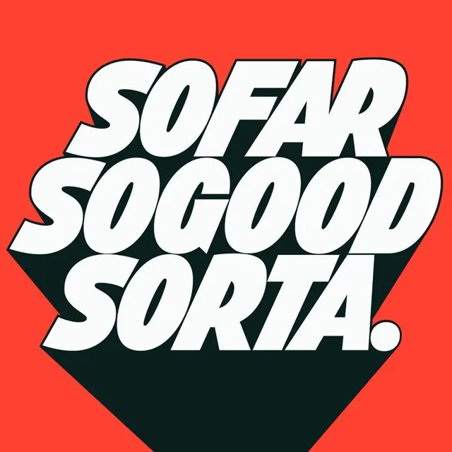 SOFAR SOGOOD SORTA. Typography Design, brutalist, neo-brutalist, high-contrast