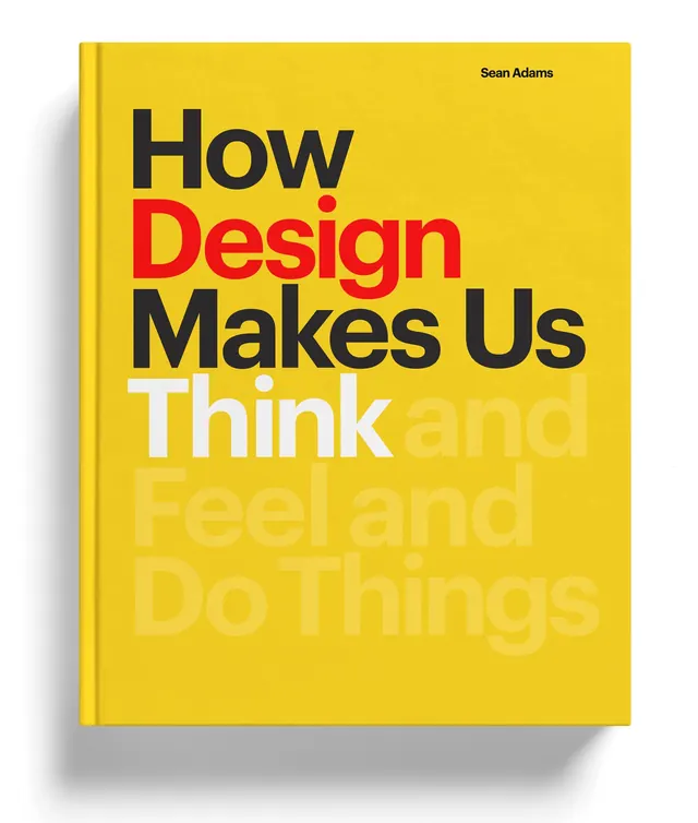 How Design Makes Us Think and Feel and Do Things, minimal, geometric, vibrant