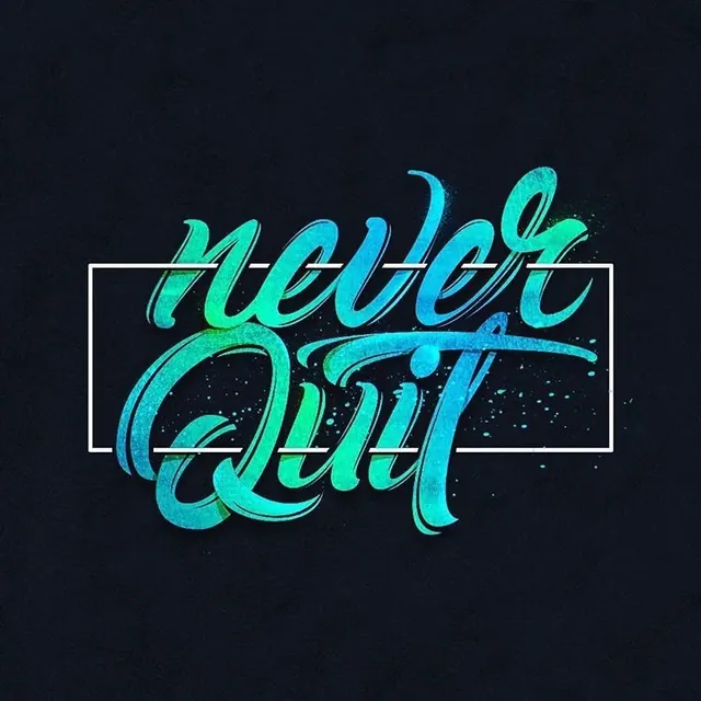 Never Quit Calligraphy