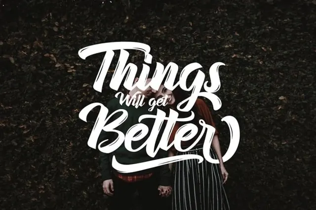 Things will get Better typography overlay, photographic, illustrated, dark