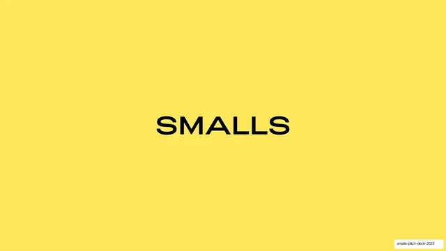 Smalls Pitch Deck 2023, editorial, minimal, light