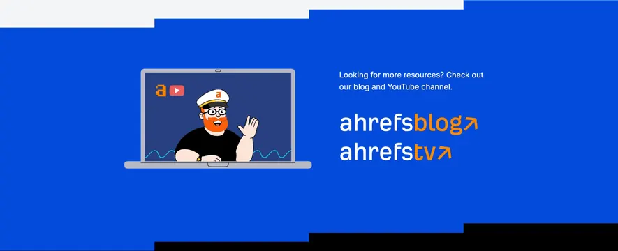 Ahrefs blog and YouTube CTA, minimal, illustrated, vibrant