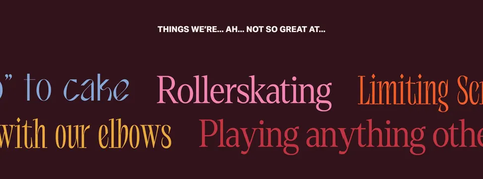 Idyllic multicolor weaknesses typography, editorial, playful, dark