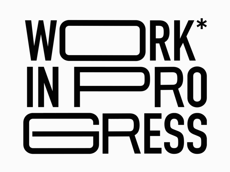 WORK IN PROGRESS deconstructed type animation, geometric, minimal, light