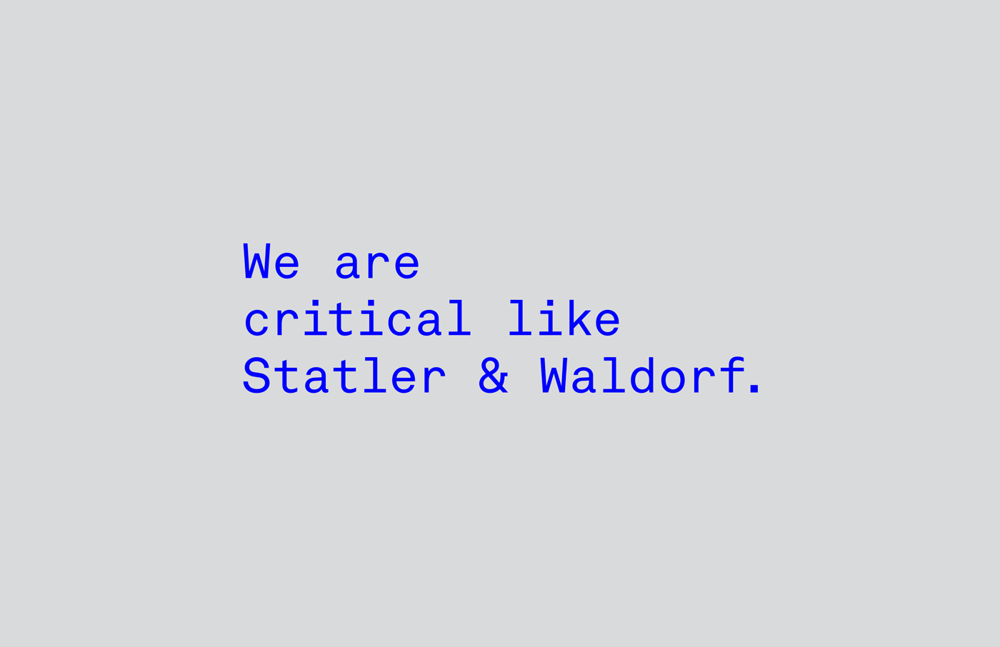 Blue monospace statement on gray, minimal, technical, light